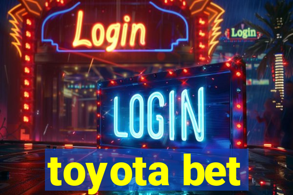 toyota bet